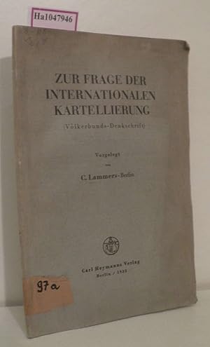 Imagen del vendedor de Allgemeiner Bericht ber die Wirtschaftlichen Seiten der Internationalen Industrie-Kartelle. Vorbereitet fr den Wirtschaftsausschu des Vlkerbundes. a la venta por ralfs-buecherkiste