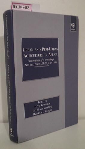 Seller image for Urban and Peri- Urban Agriculture in Africa. Proceedings of a workshop: Netanya, Israel, 23- 27 June 1996. for sale by ralfs-buecherkiste