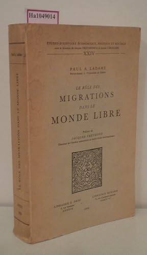 Bild des Verkufers fr Le Role des Migrations dans le Monde Libre. ( = Etudes d Histoire Economique, Politique et Sociale, XXIV) . zum Verkauf von ralfs-buecherkiste