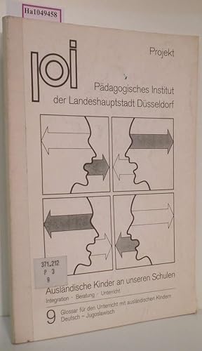 Bild des Verkufers fr Auslndische Kinder an unseren Schulen. Integration - Beratung - Unterricht. Band 9: Glossar fr den Unterricht mit auslndischen Kindern. Deutsch - Jugoslawisch. zum Verkauf von ralfs-buecherkiste