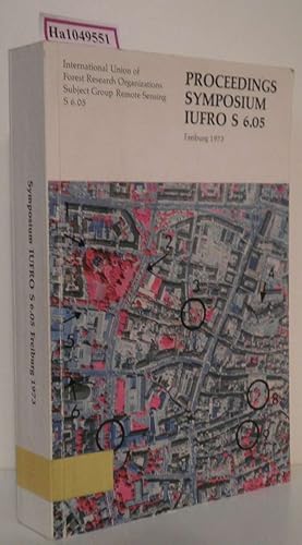 Bild des Verkufers fr Proceedings Symposium. IUFRO Subject Group S 6.05. Remote Sensing incl. Aerial-Photography. Freiburg, 17. - 21. September 1973. zum Verkauf von ralfs-buecherkiste