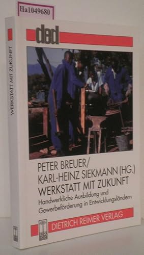 Imagen del vendedor de Werkstatt mit Zukunft. Handwerkliche Ausbildung und Gewerbefrderung in Entwicklungslndern. (=Reflektierte Praxis: DED-Beitrge zur Entwicklungspolitik). a la venta por ralfs-buecherkiste