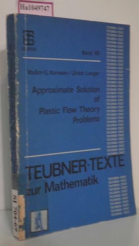 Bild des Verkufers fr Approximate Solution of Plastic Flow Theory Problems. (=Teubner-Texte zur Mathematik Band 69). zum Verkauf von ralfs-buecherkiste