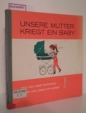 Unsere Mutter kriegt ein Baby. Bilder von Lieselotte Mende.