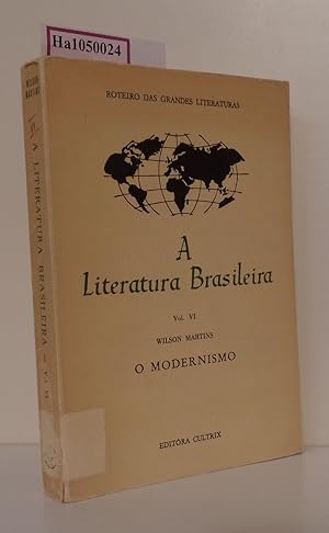 Bild des Verkufers fr A Literatura Brasileira. Vol. VI: O Modernismo. ( Roteiro das Grandes Literaturas) . zum Verkauf von ralfs-buecherkiste