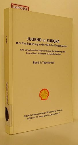 Bild des Verkufers fr Jugend in Europa. Ihre Eingliederung in die Welt der Erwachsenen. Eine vergleichende Analyse zwischen der Bundesrepublik Deutschland, Frankreich und Grobritannien 1977. Band II: Tabellenteil zum Verkauf von ralfs-buecherkiste