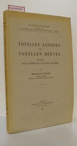 Bild des Verkufers fr Voyelles Longues et Voyelles Breves. Essai sur la Nature de la Quantite Vocalique. ( = Collection Linguistique, XLIX) . zum Verkauf von ralfs-buecherkiste