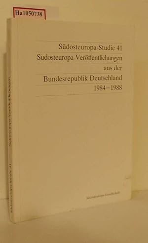 Bild des Verkufers fr Sdosteuropa-Verffentlichungen aus der Bundesrepublik Deutschland 1984-1988. (=Sdosteuropa-Studien Band 41). zum Verkauf von ralfs-buecherkiste
