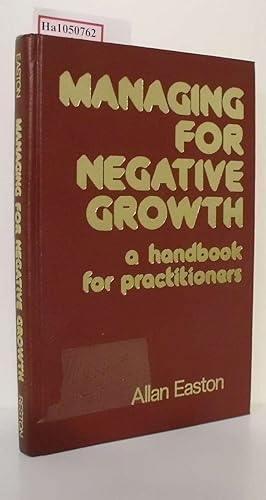 Bild des Verkufers fr Managing of negative Growth. A Handbook for Practitioners. zum Verkauf von ralfs-buecherkiste