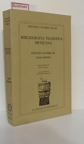 Seller image for Bibliografia Filosofica Mexicana. Edicion Facsimilar (1907/1913-1914). Tomo Primero. for sale by ralfs-buecherkiste