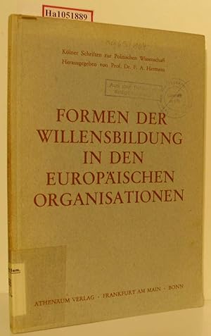 Seller image for Formen der Willensbildung in den europischen Organisationen. ( = Klner Schriften zur Politischen Wissenschaft, 5) . for sale by ralfs-buecherkiste