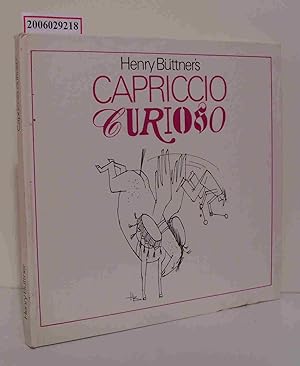Henry Büttner's Capriccio Curioso Witzzeichnungen über Musik, Musiker und Musikenthusiaten