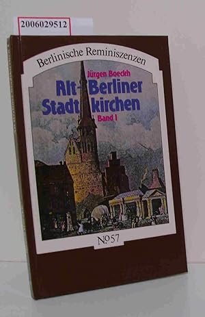 Bild des Verkufers fr Alt-Berliner Stadtkrichen Band 1 - Von St. Nikolai bis "Jerusalem" Berlinische Reminiszenzen No. 57 zum Verkauf von ralfs-buecherkiste
