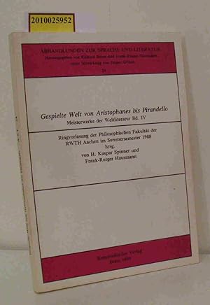 Seller image for Gespielte Welt von Aristophanes bis Pirandello: Meisterwerke der Weltlitratur Bd. IV for sale by ralfs-buecherkiste