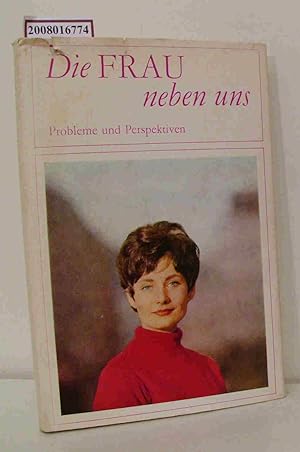 Seller image for Die Frau neben uns Probleme u. Perspektiven for sale by ralfs-buecherkiste