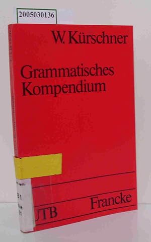 Seller image for Grammatisches Kompendium systematisches Verzeichnis grammatischer Grundbegriffe / Wilfried Krschner for sale by ralfs-buecherkiste