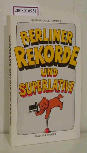 Bild des Verkufers fr Berliner Rekorde und Superlative/Edition Jule Hammer zum Verkauf von ralfs-buecherkiste