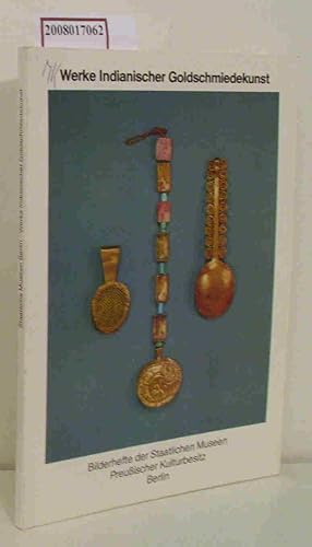 Bild des Verkufers fr Werke indianischer Goldschmiedekunst im Museum fr Vlkerk. Berlin Heft 17 zum Verkauf von ralfs-buecherkiste