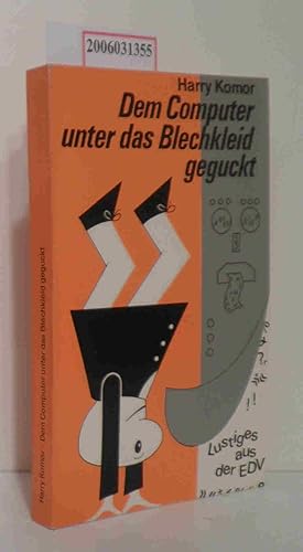 Imagen del vendedor de Dem Computer unter das Blechkleid geguckt Lustiges aus der EDV a la venta por ralfs-buecherkiste