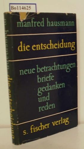 Die Entscheidung Neue Betrachtungen, Briefe, Gedanken u. Reden