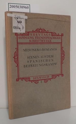 freytags Sammlung Fremdsprachiger Schriftwerke Szenen aus dem Spanischen befreiungskampf