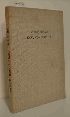Imagen del vendedor de Karl von Fischer Leben u. Werk / Oswald Hederer a la venta por ralfs-buecherkiste