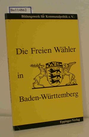 Imagen del vendedor de Die Freien W�hler in Baden - W�rttemberg Eine Dokumentation a la venta por ralfs-buecherkiste
