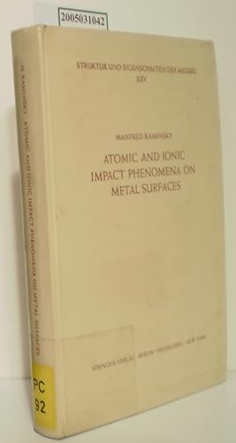Bild des Verkufers fr Atomic and Ionic Impact Phenomena on Metal Surfaces Struktur und Eigenschaften der Materie XXV zum Verkauf von ralfs-buecherkiste