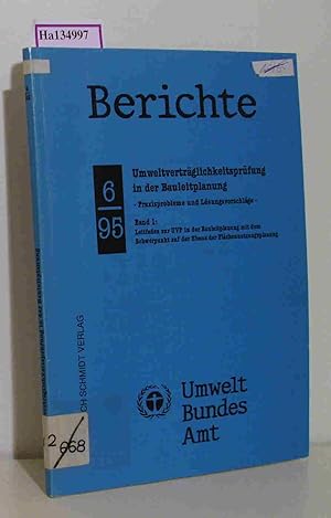 Imagen del vendedor de Umweltvertrglichkeitsprfung in der Bauleitplanung Praxisprobleme und Lsungsvorschlge. Bd. 1: Leitfaden zur UVP in der Bauleitplanung mit dem Schwerpunkt auf der Ebene der Flchennutzungsplanung (= Umweltbundesamt, Berichte 6/95). a la venta por ralfs-buecherkiste