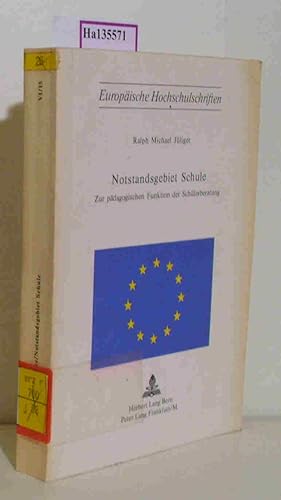 Bild des Verkufers fr Notstandsgebiet Schule Zur pdagogischen Funktion der Schlerberatung. (=Europische Hochschulschriften Reihe VI Psychologie). zum Verkauf von ralfs-buecherkiste