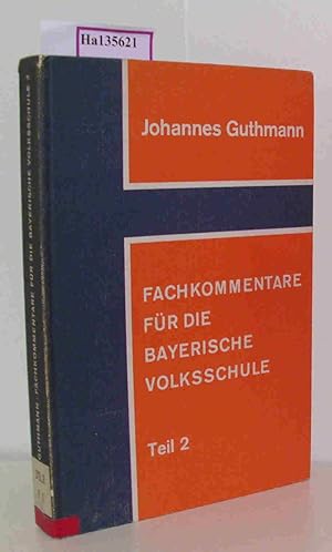 Imagen del vendedor de Fachkommentare fr die bayerische Volksschule Teil 2, zu den Richtlinien vom 10.6.1966. a la venta por ralfs-buecherkiste