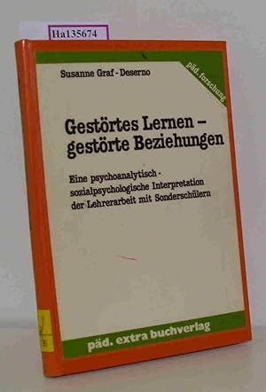 Seller image for Gestrtes Lernen - gestrte Beziehungen. Eine psychoanalytisch-sozialpsychologische Interpretation der Lehrerarbeit mit Sonderschlern. for sale by ralfs-buecherkiste