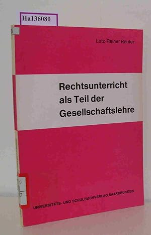 Bild des Verkufers fr Rechtsunterricht als Teil der Gesellschaftslehre. zum Verkauf von ralfs-buecherkiste