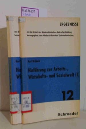 Seller image for Hinfhrung zur Arbeits-, Wirtschafts- und Sozialwelt (I II). 2 Bde. (=Ergebnisse aus der Arbeit der niederschsischen Lehrerfortbildung, 12, 13). for sale by ralfs-buecherkiste
