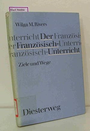 Bild des Verkufers fr Der Franzsisch-Unterricht. Ziele und Wege. zum Verkauf von ralfs-buecherkiste