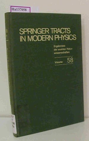Bild des Verkufers fr Springer Tracts in Modern Physics Vol. 58. (= Ergebnisse der exakten Naturwissenschaften Vol. 58). zum Verkauf von ralfs-buecherkiste