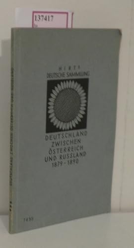 Seller image for Deutschland zwischen sterreich und Ruland 1879-1890. In Zeugnissen der Zeit. (=Hirts Deutsche Sammlung Gruppe II: Ereignisse und Einzelfragen Band 2). for sale by ralfs-buecherkiste