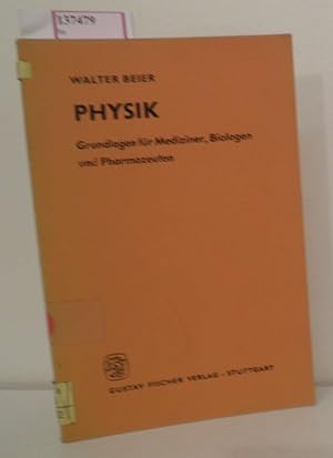 Physik. Grundlagen für Mediziner, Biologen und Pharmazeuten. (=Kompendium für Mediziner, Biologen...