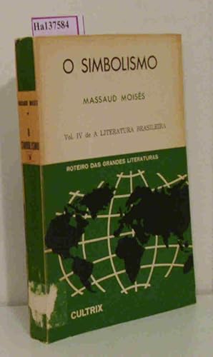 Immagine del venditore per O Simbolismo (1893- 1902) . (= A Literatura Brasileira, IV) . venduto da ralfs-buecherkiste