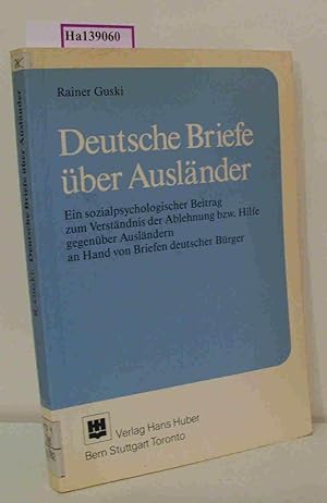 Imagen del vendedor de Deutsche Briefe ber Auslnder. Ein sozialpsychologischer Beitrag zum Verstndnis der Ablehnung bzw.Hilfe gegenber Auslndern an Hand von Briefen deutscher Brger. a la venta por ralfs-buecherkiste