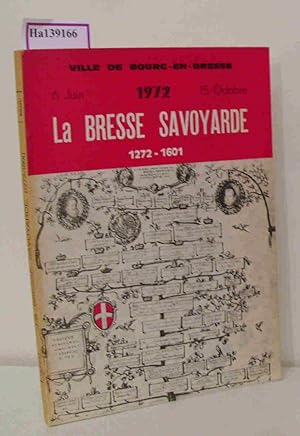 Bild des Verkufers fr La Bresse Savojarde 1272-1601. [Catalogue du 6 Juin au 15 Octobre 1972]. zum Verkauf von ralfs-buecherkiste