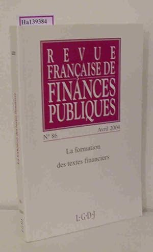 Bild des Verkufers fr La formation des textes financiers. ( = Revue francaise de finances publiques, 86) . zum Verkauf von ralfs-buecherkiste