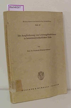 Bild des Verkufers fr Die Ausgliederung von Leistungsfunktionen in betriebswirtschaftlicher Sicht. zum Verkauf von ralfs-buecherkiste