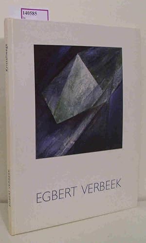 Bild des Verkufers fr Egbert Verbeek - Kristallwege. Katalog zur gleichnamigen Ausstellung in der Konrad-Adenauer-Stiftung in Berlin. zum Verkauf von ralfs-buecherkiste