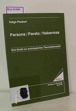 Bild des Verkufers fr Parsons / Pareto / Habermas. (=Wissenschaftl. Schriften im Wissenschaftl. Verlag Dr. Schulz-Kirchner Reihe 5: Beitrge zur Soziologie Band 102). zum Verkauf von ralfs-buecherkiste