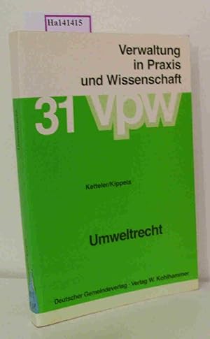 Bild des Verkufers fr Umweltrecht. Eine Einfhrung in die Grundlagen unter besonderer Bercksichtigung des Wasser-, Immissionsschutz-, Abfall- und Naturschutzrechts. (=Schriftenreihe: Verwaltung in Praxis und Wissenschaft Band 31). zum Verkauf von ralfs-buecherkiste