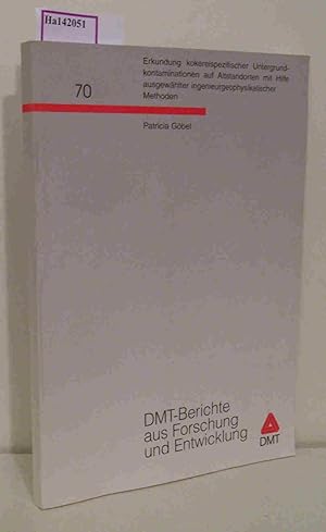 Bild des Verkufers fr Erkundung kokereispezifischer Untergrundkontaminationen auf Altstandorten mit Hilfe ausgewhlter ingenieurgeophysischer Methoden. ( = DMT- Berichte aus Forschung und Entwicklung, 70) . zum Verkauf von ralfs-buecherkiste