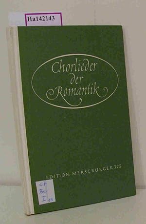 Imagen del vendedor de Chorlieder der Romantik. Fr vier bis fnf gemischte Stimmen. (=Edition Merseburger 375). a la venta por ralfs-buecherkiste