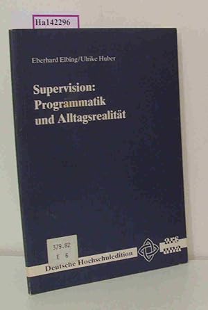 Bild des Verkufers fr Supervision: Programmatik und Alltagsrealitt. (=Deutsche Hochschulschriften Band 21). zum Verkauf von ralfs-buecherkiste