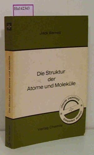 Die Struktur der Atome und Moleküle.